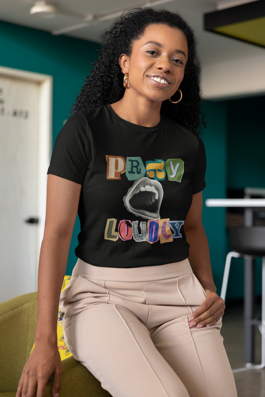 Pray Loudly Tee